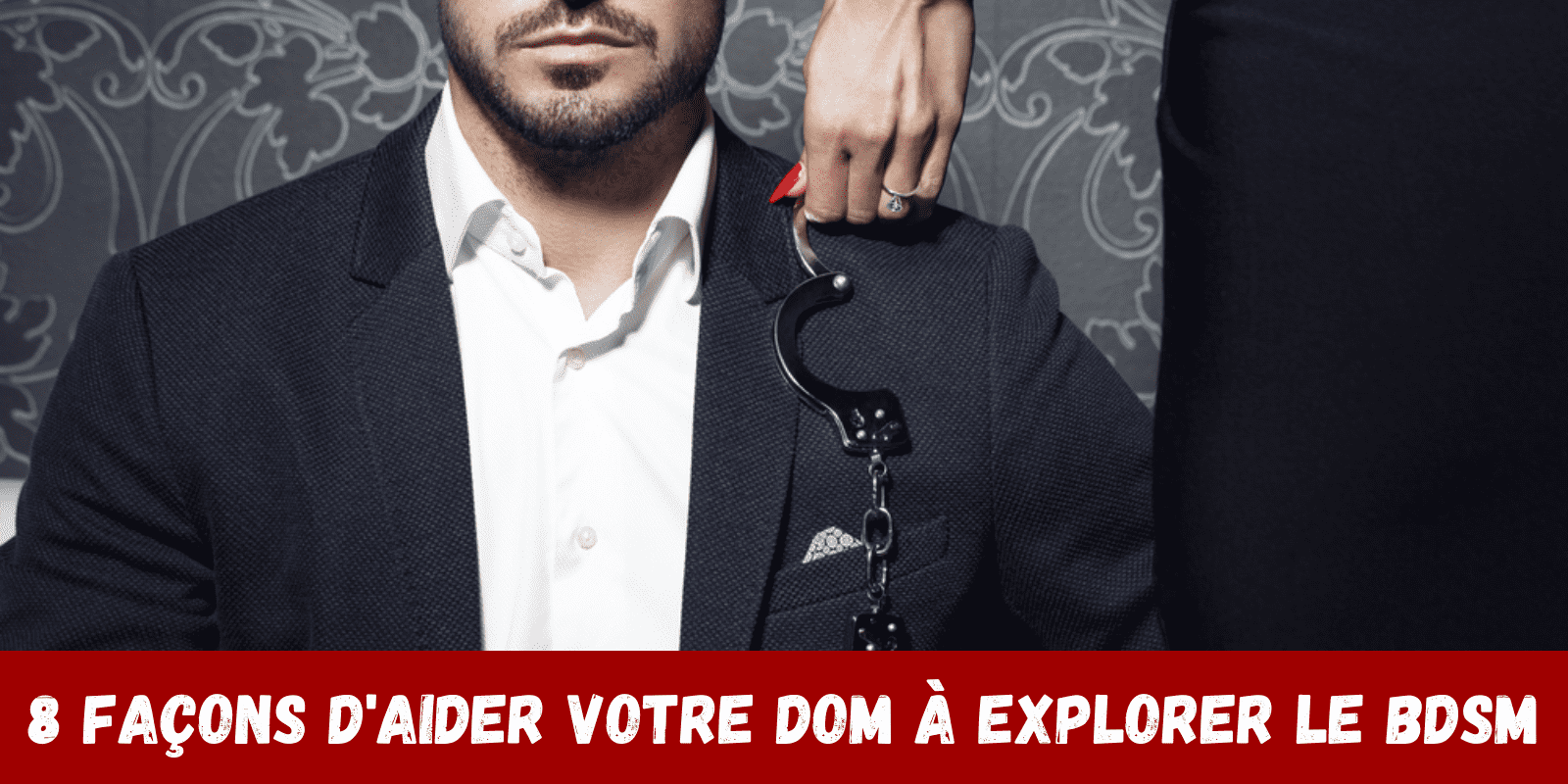 8 façons d'aider votre Dom à explorer le BDSM