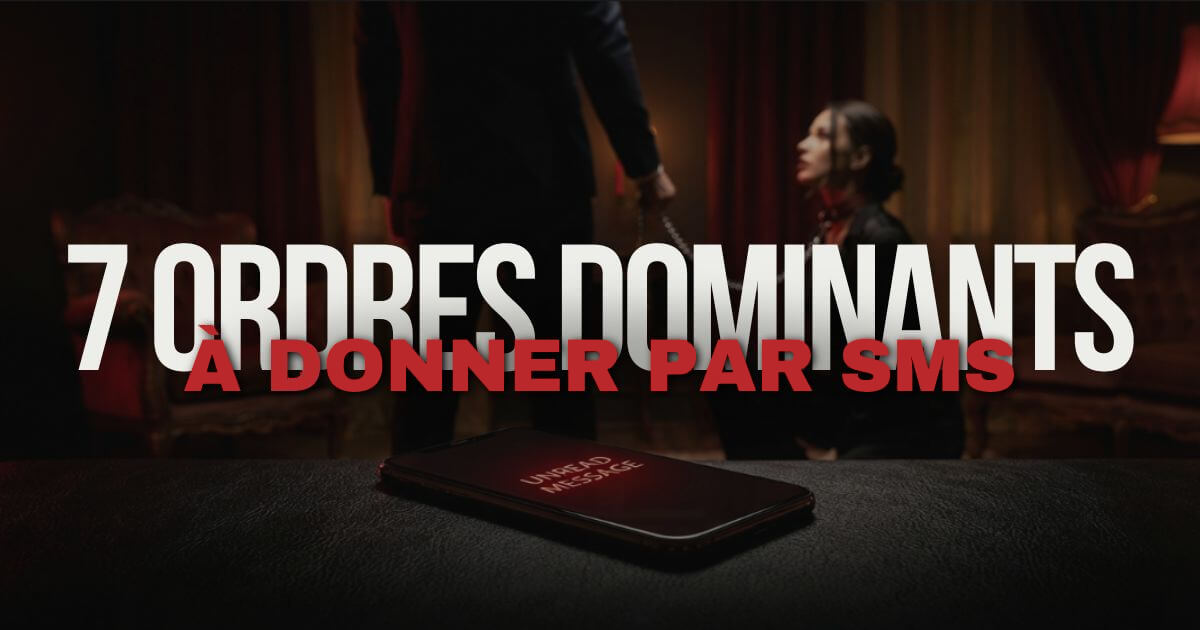 7 ordres dominants à donner à sa soumise par SMS