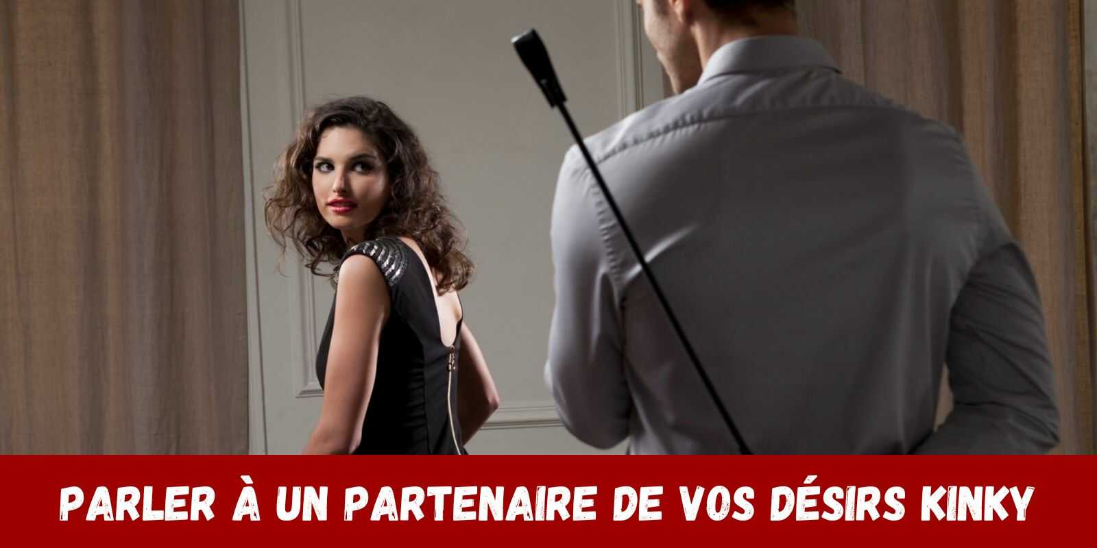 Parler à un partenaire de vos désirs kinky